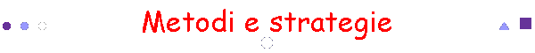 Metodi e strategie