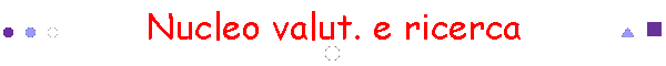 Nucleo valut. e ricerca